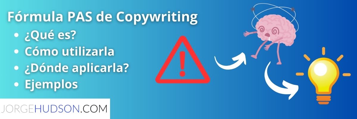 Fórmula PAS en Copywriting: ¿Qué es? ¿Cómo aplicarla?