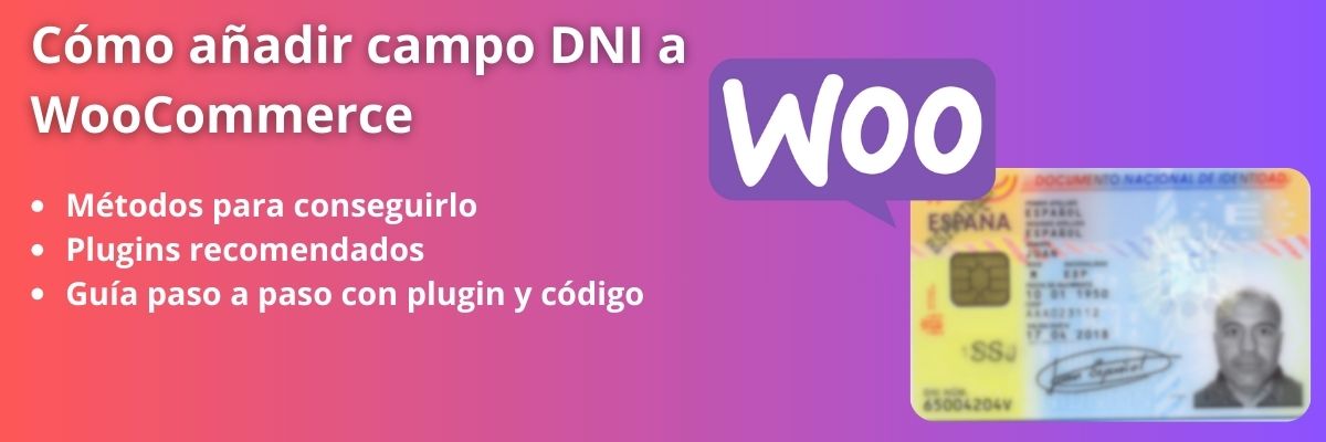 Cómo añadir el campo DNI a WooCommerce