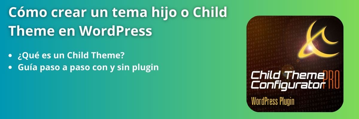 Cómo crear un tema hijo en wordpress o child theme